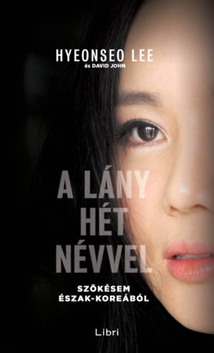Könyv A lány hét névvel Hyeonseo Lee