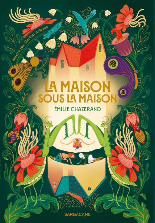 Carte LA MAISON SOUS LA MAISON MARION ARBONA / EMILIE CHAZERAND