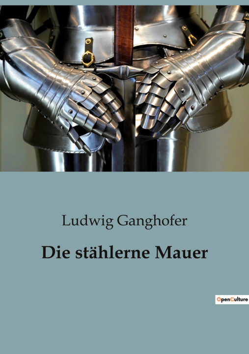 Boek Die stählerne Mauer Ganghofer
