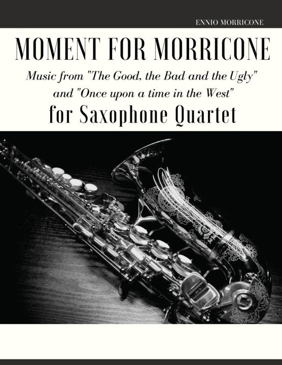 Kniha Moment for Morricone for Saxophone Quartet 