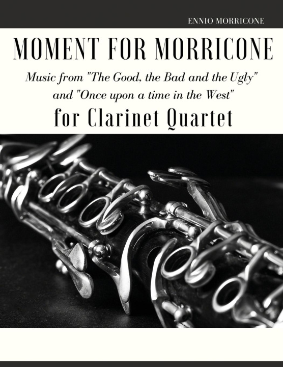 Knjiga Moment for Morricone for Clarinet Quartet 