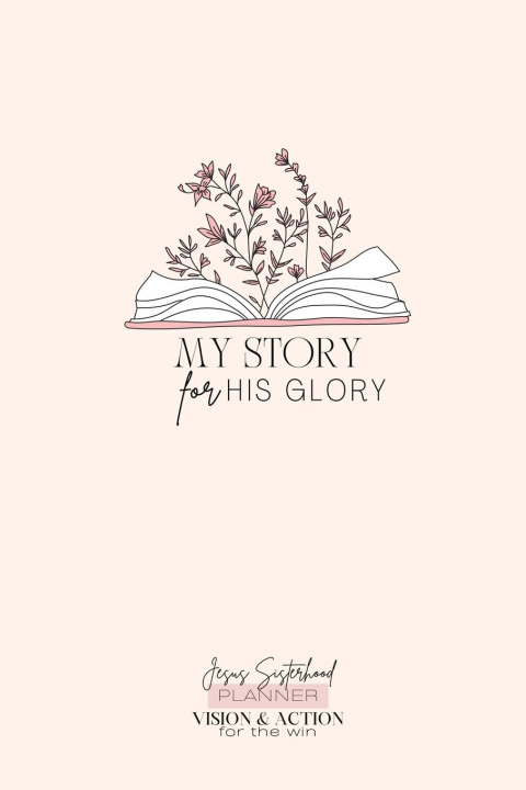Carte Jesus Sisterhood Planner - My Story His Glory 