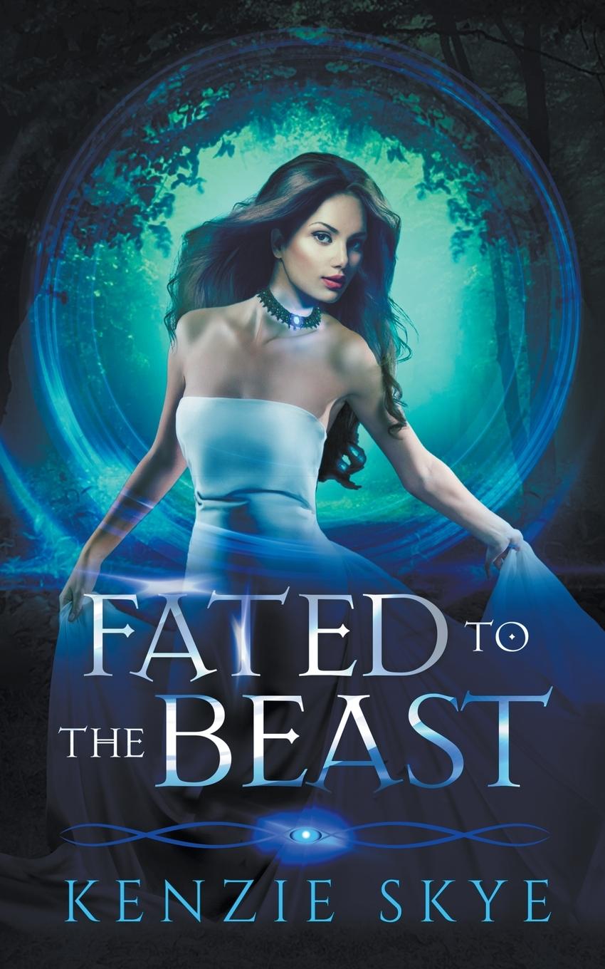 Knjiga Fated to the Beast Kenzie Skye