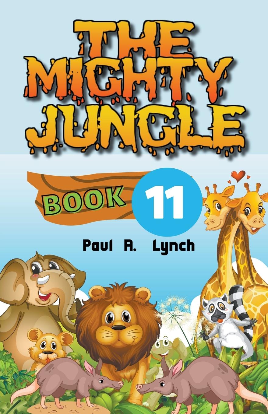Knjiga The Mighty Jungle Paul A. Lynch