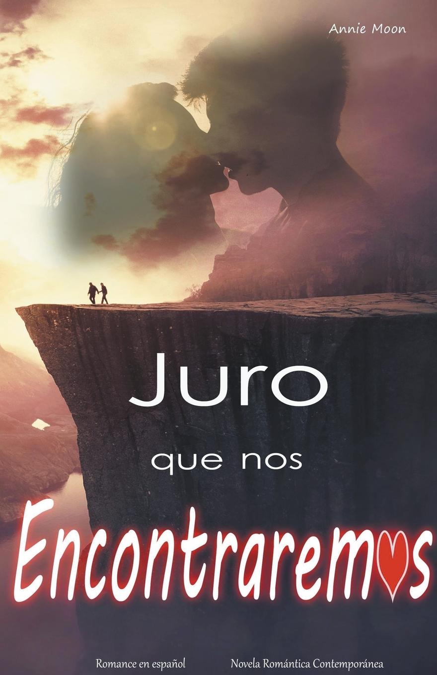 Knjiga Juro que nos encontraremos Annie Moon