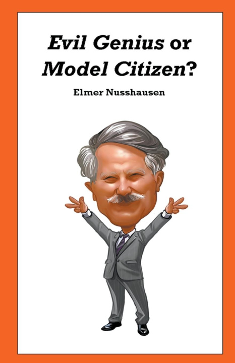 Knjiga Evil Genius or Model Citizen? Elmer Nusshausen