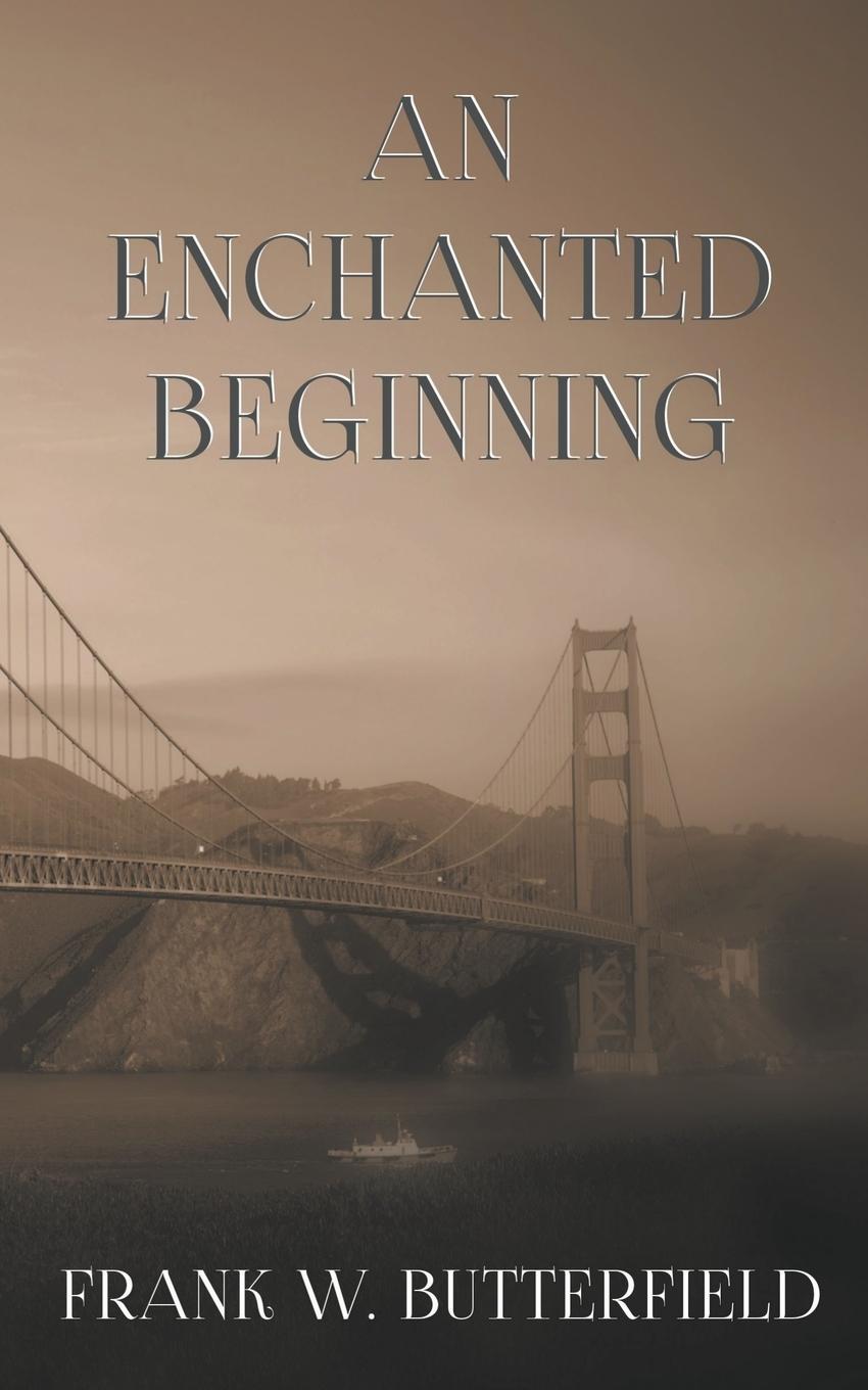 Knjiga An Enchanted Beginning Frank W. Butterfield