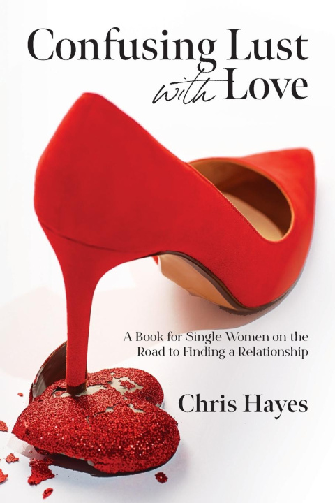 Buch Confusing Lust with Love Chris Hayes