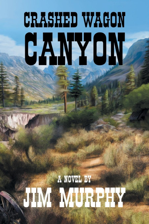 Knjiga Crashed Wagon Canyon Jim Murphy