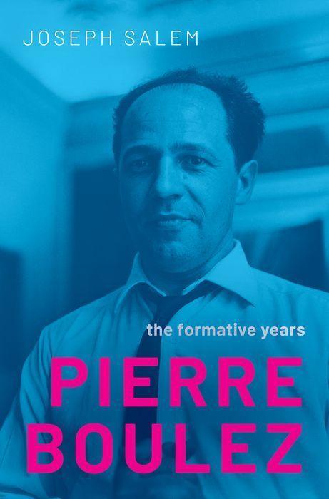Buch Pierre Boulez The Formative Years (Hardback) Salem
