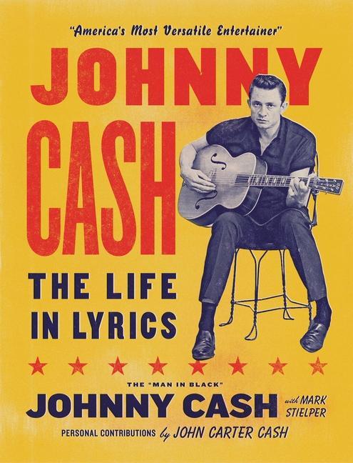 Kniha Johnny Cash: The Life in Lyrics John Carter Cash