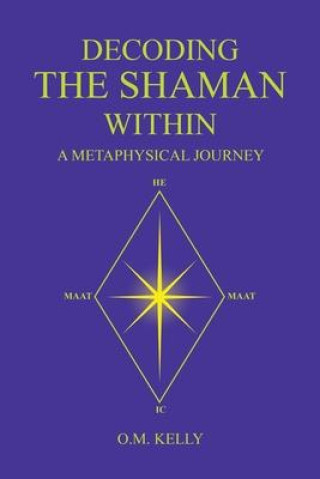 Boek Decoding the Shaman Within: A Metaphysical Journey O.M. Kelly