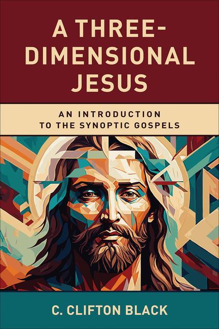 Kniha A Three-Dimensional Jesus: An Introduction to the Synoptic Gospels 