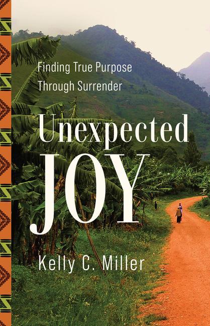 Knjiga Unexpected Joy: Finding True Purpose Through Surrender 