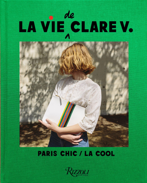 Książka La Vie de Clare V.: Paris Chic/L.A. Cool Christy Turlington