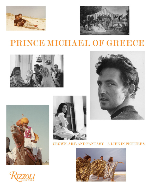 Carte Prince Michael of Greece: Crown, Art, and Fantasy: A Life in Pictures Princess Olga of Savoy-Aosta