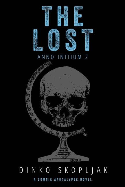 Knjiga The Lost: A Zombie Apocalypse Novel Dinko Skopljak