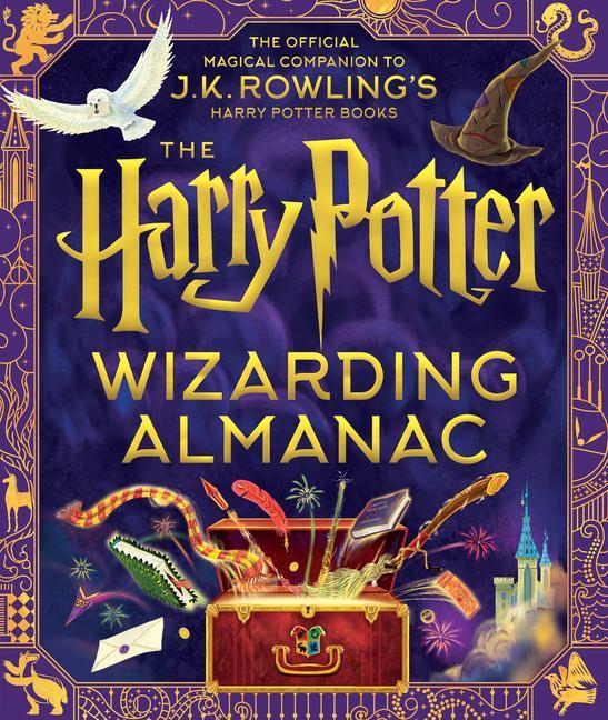 Book The Harry Potter Wizarding Almanac: The Official Magical Companion to J.K. Rowling's Harry Potter Books Peter Goes