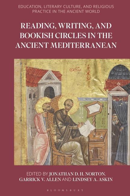Knjiga Reading, Writing, and Bookish Circles in the Ancient Mediterranean Sean A. Adams