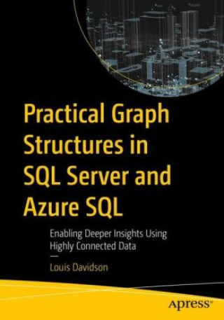 Könyv Practical Graph Structures in SQL Server and Azure SQL Louis Davidson