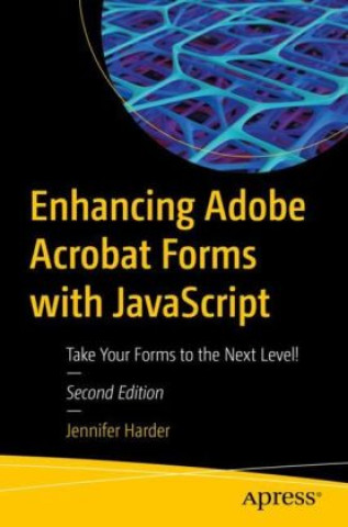 Knjiga Enhancing Adobe Acrobat Forms with JavaScript Jennifer Harder