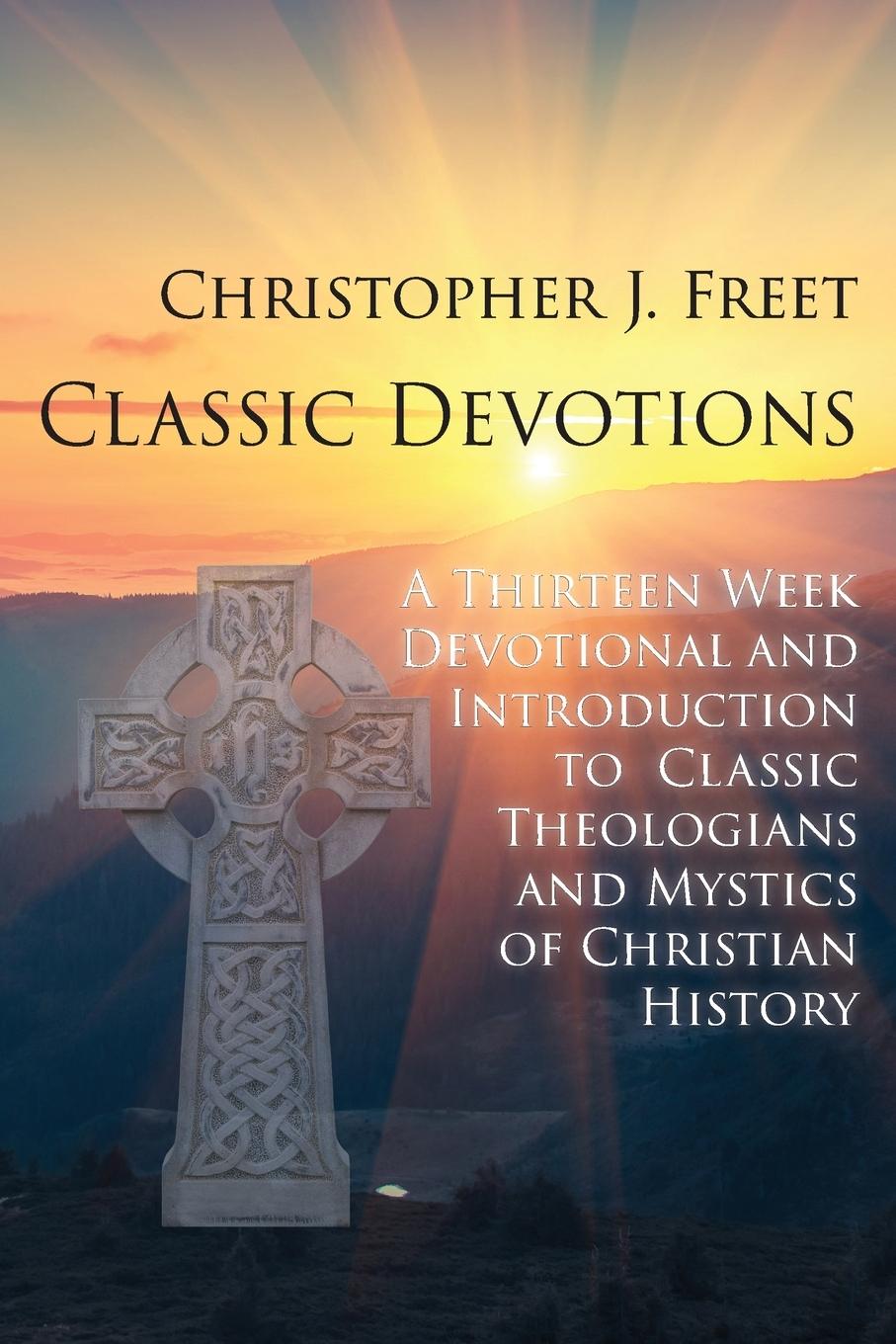 Knjiga Classic Devotions Christopher J Freet
