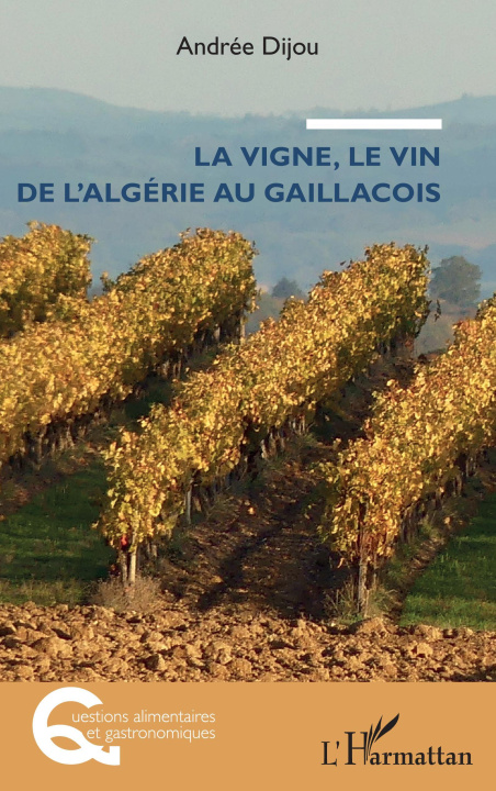Könyv La vigne, le vin de l'Algérie au Gaillacois Dijou
