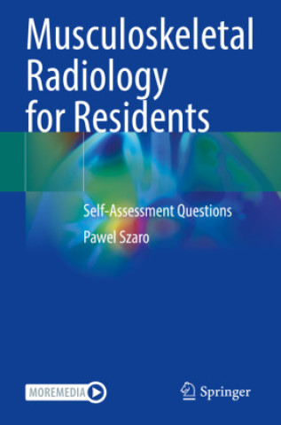 Könyv Musculoskeletal Radiology for Residents Pawel Szaro