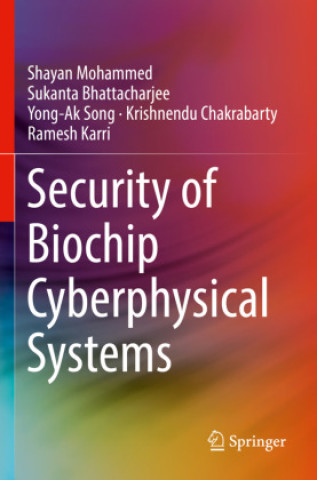 Boek Security of Biochip Cyberphysical Systems Shayan Mohammed