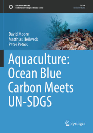 Kniha Aquaculture: Ocean Blue Carbon Meets UN-SDGS David Moore