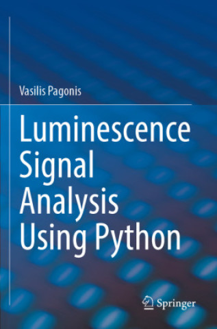 Knjiga Luminescence Signal Analysis Using Python Vasilis Pagonis