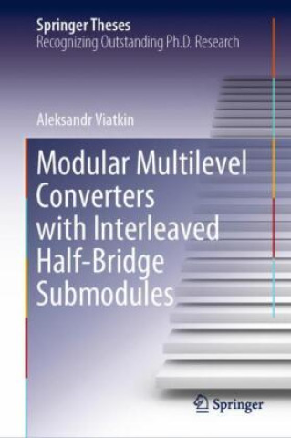 Knjiga Modular Multilevel Converters with Interleaved Half-Bridge Submodules Aleksandr Viatkin