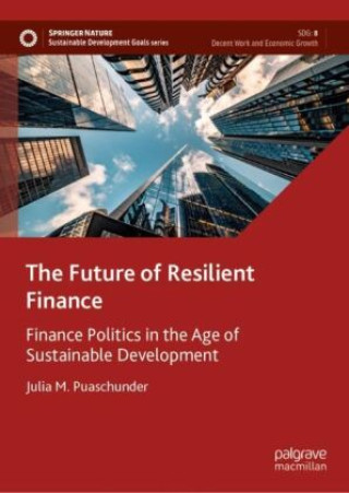 Kniha The Future of Resilient Finance Julia M. Puaschunder