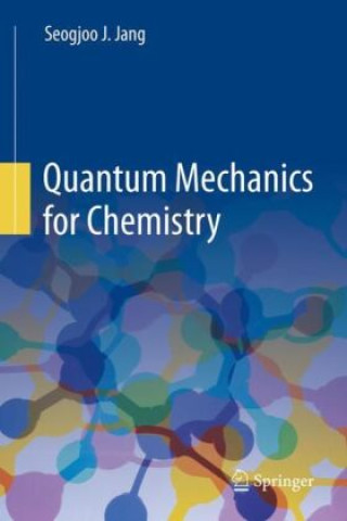 Livre Quantum Mechanics for Chemistry Seogjoo J. Jang