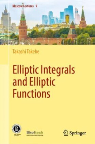 Kniha Elliptic Integrals and Elliptic Functions Takashi Takebe