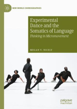 Carte Experimental Dance and the Somatics of Language Megan Nicely