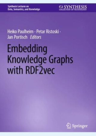 Knjiga Embedding Knowledge Graphs with RDF2vec Heiko Paulheim