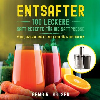 Kniha Entsafter Gema R. Häuser
