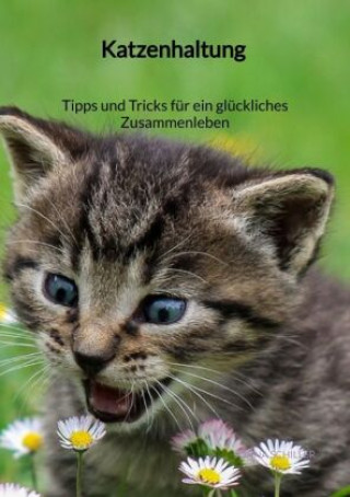 Kniha Katzenhaltung - Tipps und Tricks für ein glückliches Zusammenleben 