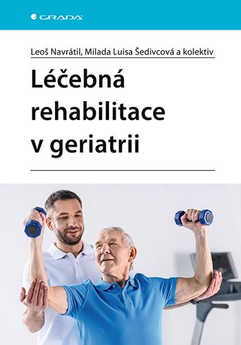 Carte Léčebná rehabilitace v geriatrii Leoš Navrátil
