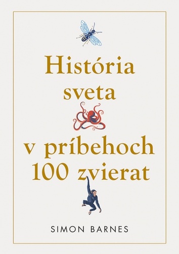 Knjiga História sveta v príbehoch 100 zvierat Simon Barnes