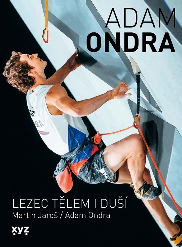 Kniha Adam Ondra: lezec tělem i duší Martin Jaroš