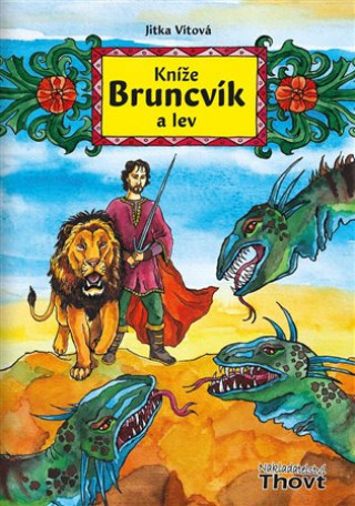 Knjiga Kníže Bruncvík a lev Jitka Vítová