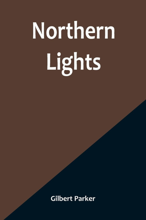 Knjiga Northern Lights Gilbert Parker