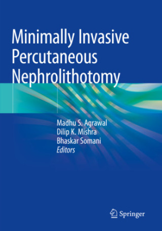 Boek Minimally Invasive Percutaneous Nephrolithotomy Madhu S. Agrawal