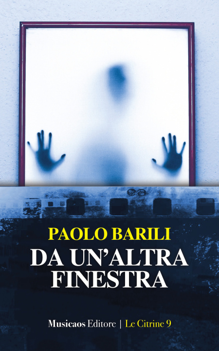 Könyv Da un'altra finestra Paolo Barili