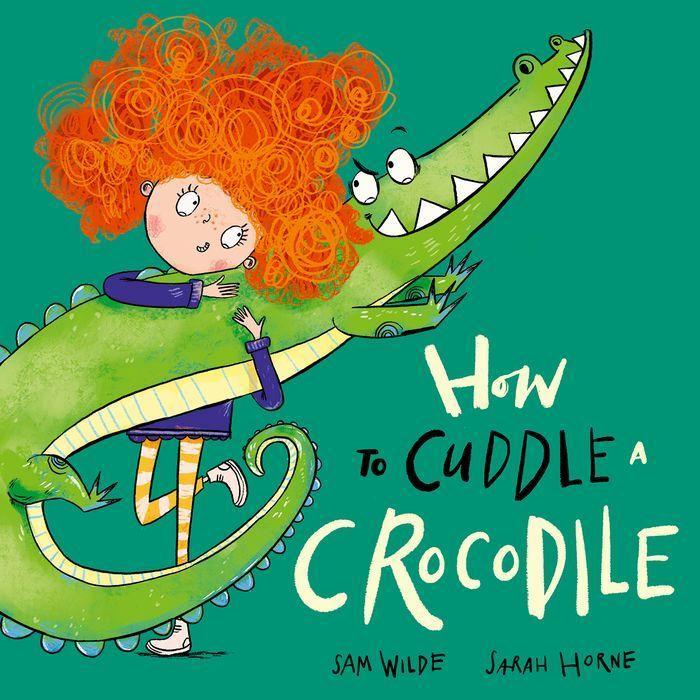 Kniha How to Cuddle a Crocodile 