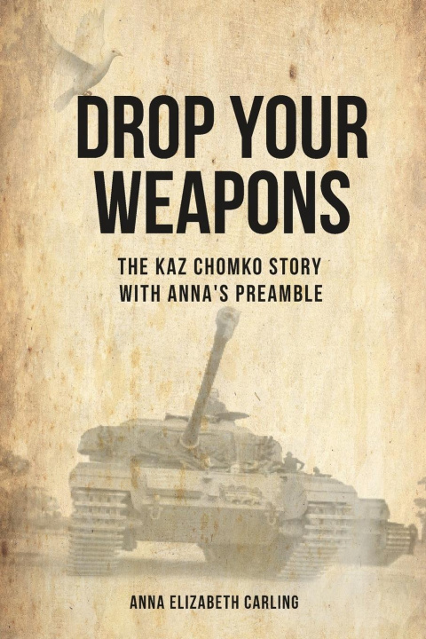 Knjiga Drop Your Weapons Anna Carling