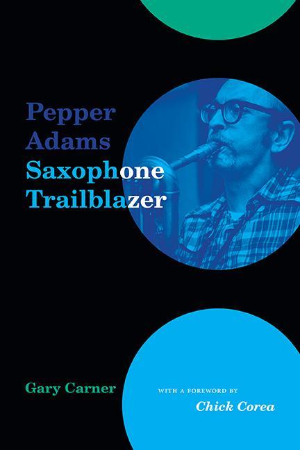 Kniha Pepper Adams: Saxophone Trailblazer Chick Corea
