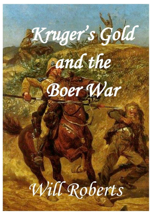 Könyv Krugers Gold and the Boer War 
